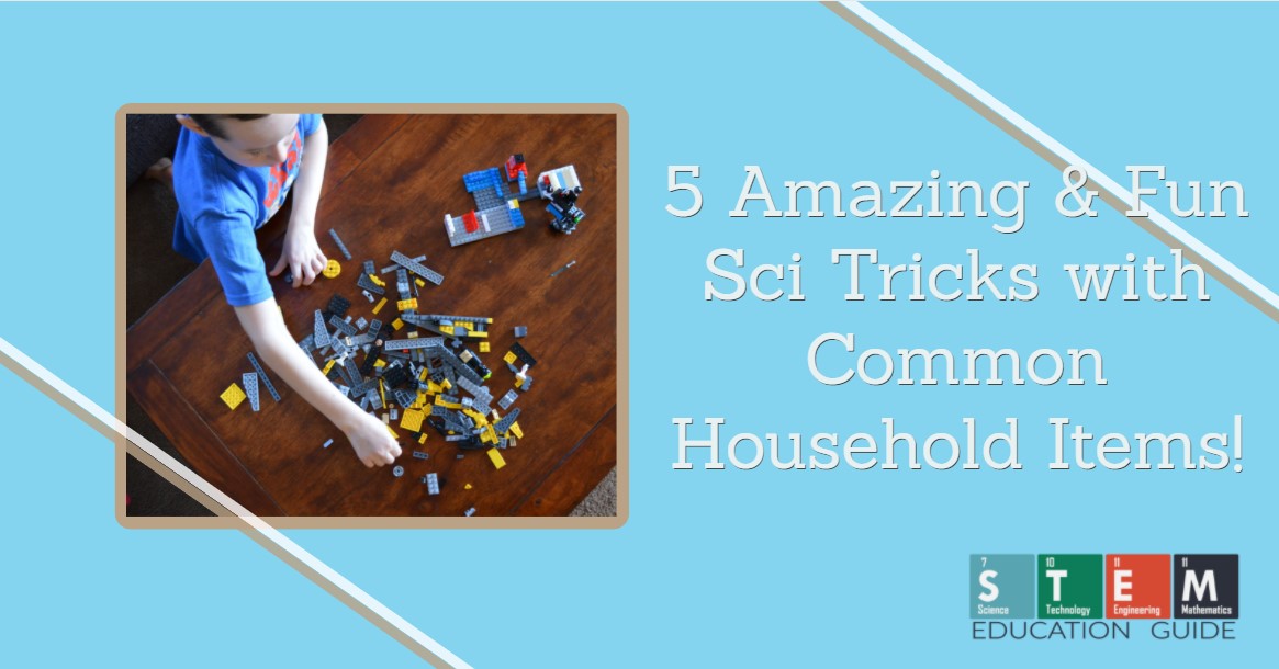 https://stemeducationguide.com/wp-content/uploads/2021/03/5-Amazing-Fun-Sci-Tricks-with-Common-Household-Items.jpg