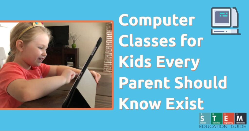 Computer Classes for Kids Every Parent Should Know Exist