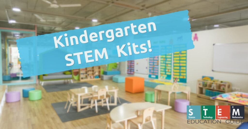 Kindergarten STEM Kits for Your Children to Improve Their STEM Skills