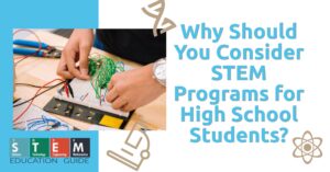 Why Should You Consider STEM Programs for High School Students