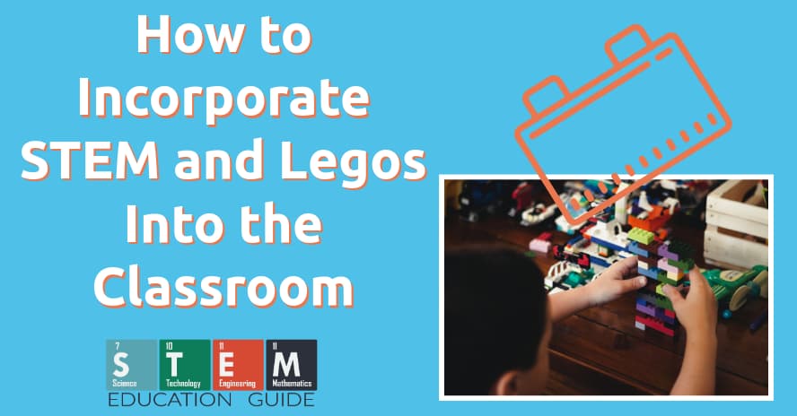 How to Incorporate STEM and Legos Into the Classroom