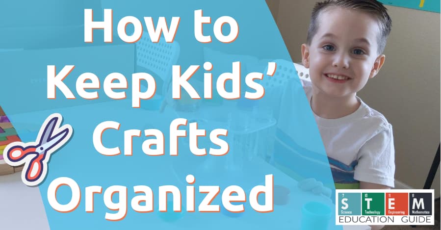 How to keep kids crafts Organized