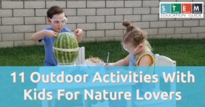 11 Outdoor Activities With Kids For Nature Lovers