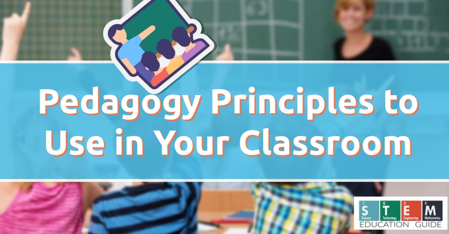 Pedagogy Principles to Use in Your Classroom