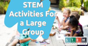 STEM Activities For a Large Group