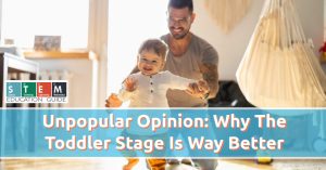 Why The Toddler Stage Is Way Better