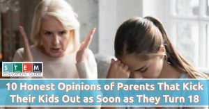 10 Honest Opinions of Parents That Kick Their Kids Out as Soon as They Turn 18