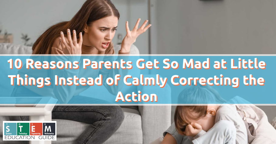 10 Reasons Parents Get So Mad at Little Things Instead of Calmly Correcting the Action