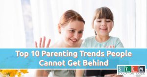 Top 10 Parenting Trends People Cannot Get Behind