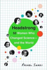 Headstrong: 52 Women Who Changed Science-and the World book